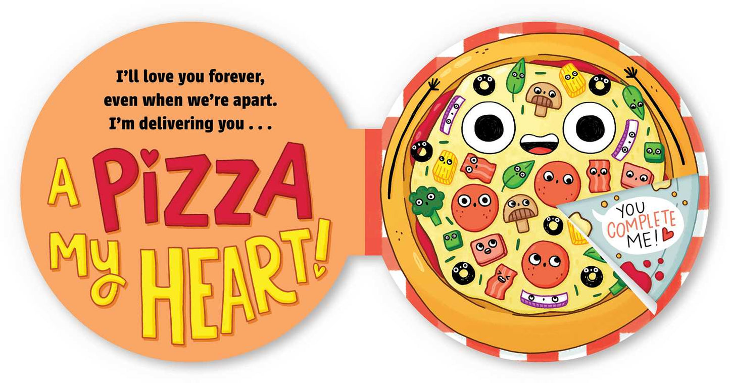 Pizza My Heart (A Shaped Novelty Board Book for Toddlers) by Steph Stilwell