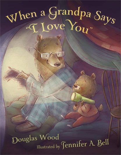 When a Grandpa Says "I Love You" by Douglas Wood