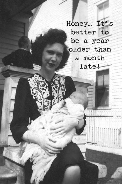 Month Late Greeting Card