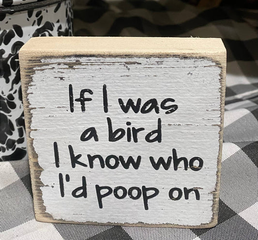 IF I WAS A BIRD SHELF SITTER 3.25"X3.25"
