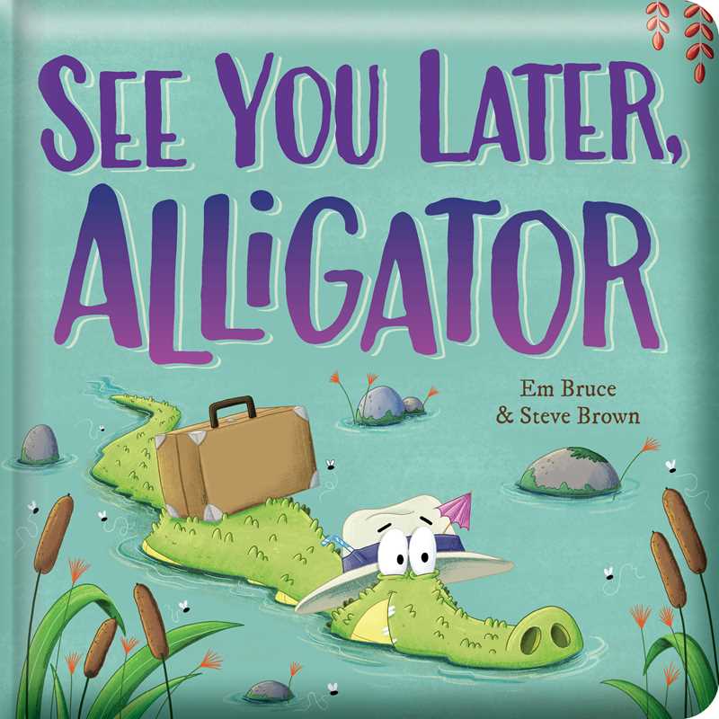 See You Later, Alligator: Padded Board Book by Em Bruce