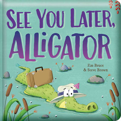 See You Later, Alligator: Padded Board Book by Em Bruce