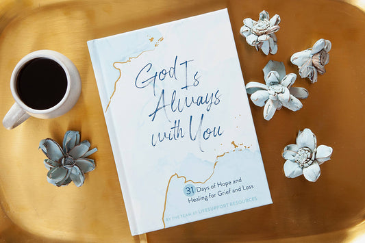 God is Always with You (Devotional for Grief and Loss)